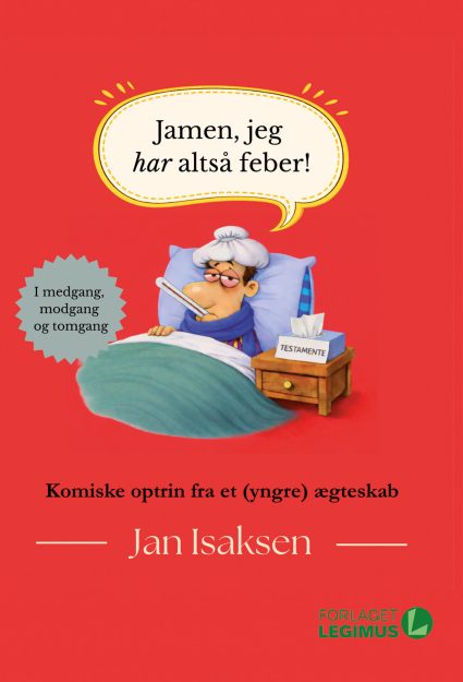 Jamen, jeg har altså feber! Fuld af humor